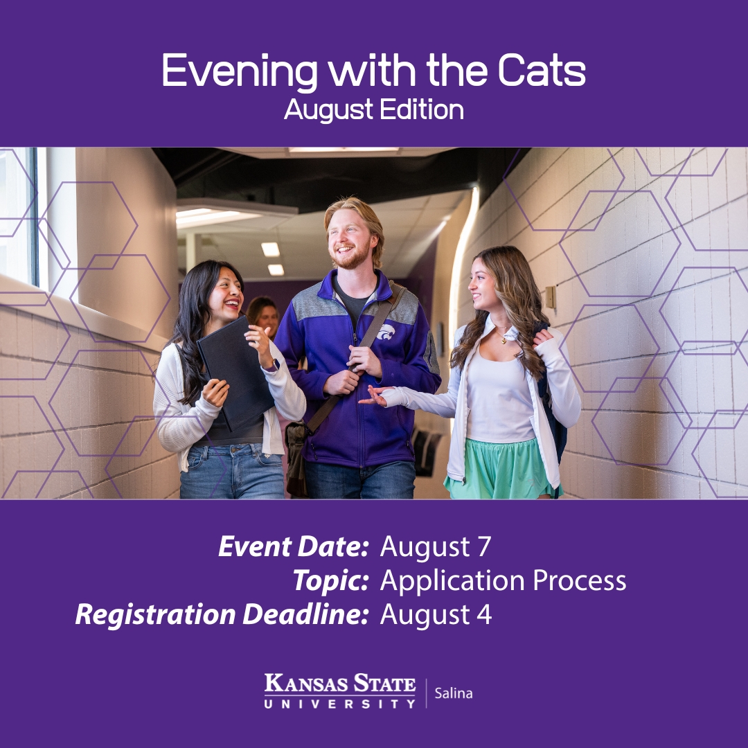 Promotional image for K-State Salina's event, 'Evening with the Cats, August Edition'. Three students are walking and conversing in a hallway. Details include event date: August 7, topic: Application Process, and registration deadline: August 4.