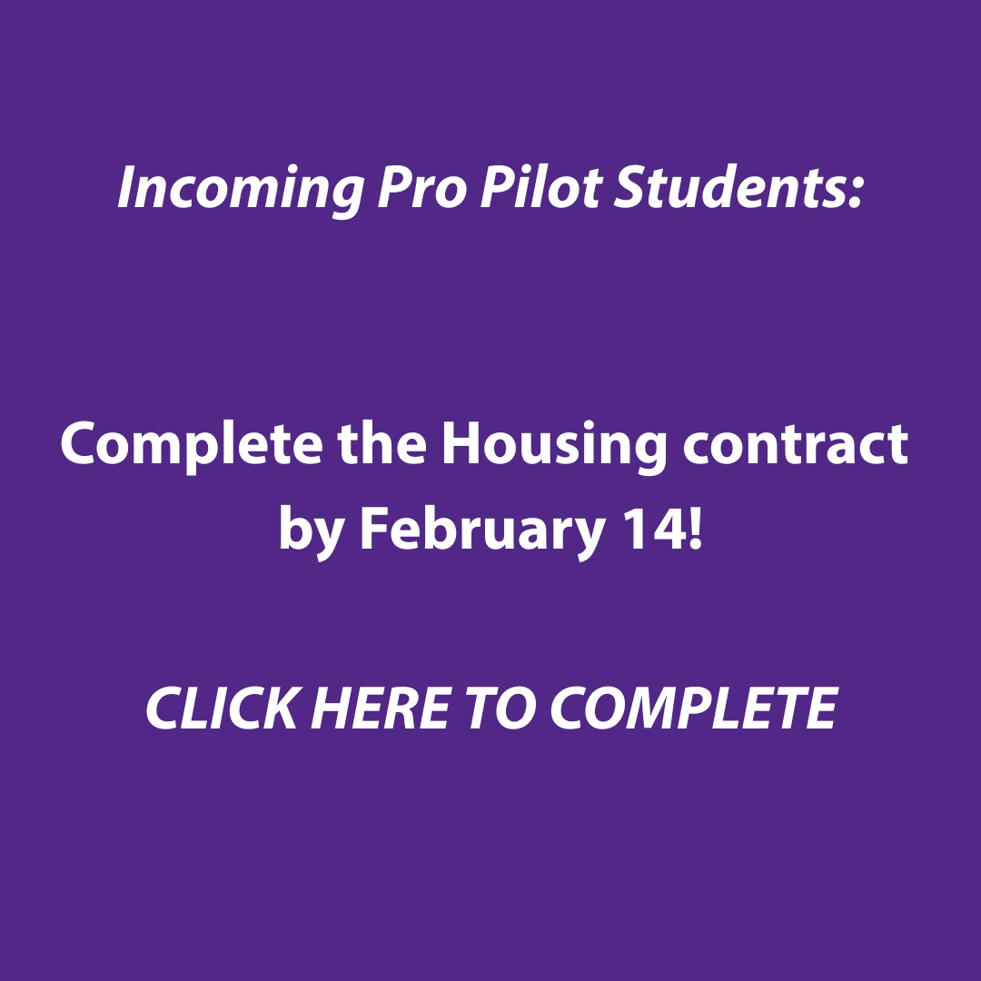 Text says: "INCOMING PRO PILOT STUDENTS: COMPLETE THE HOUSING CONTRACT BY FEBRUARY 14! CLICK HERE TO COMPLETE."