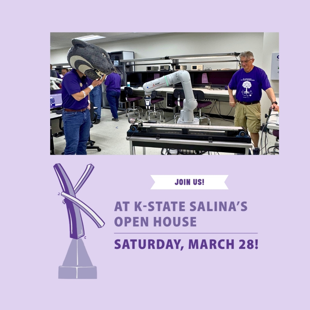 Willie the Wildcat looks curiously at a K-State Salina robotic arm with the caption that says "JOIN US AT THE K-STATE SALINA OPEN HOUSE, SATURDAY, MARCH 28!"